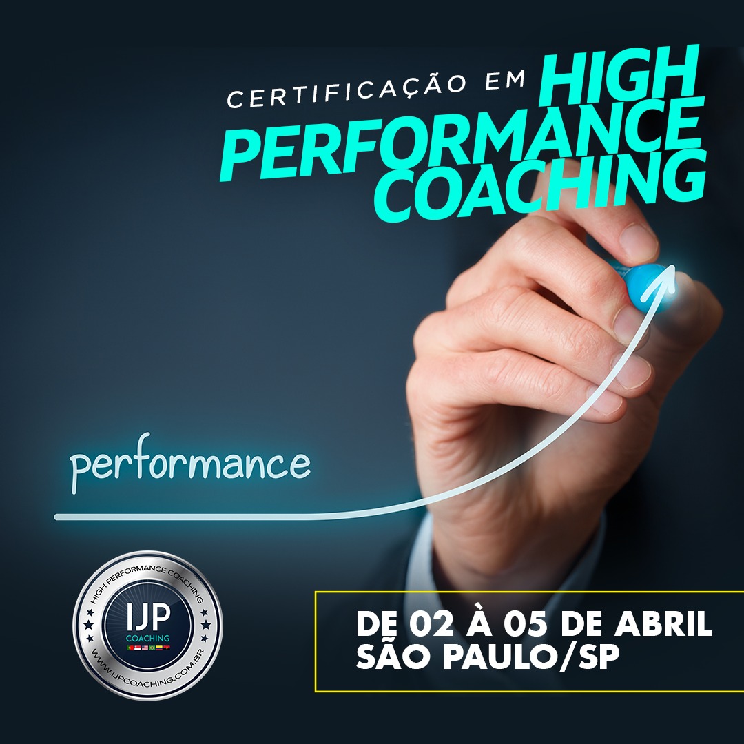 Certificação em HIGH PERFORMANCE COACHING – 02 à 05 de Abril